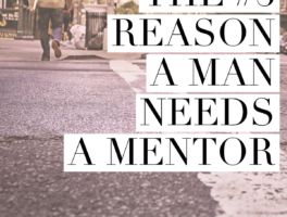 Reason #3 a man needs a mentor – Objectivity