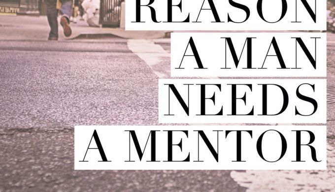 Reason #3 a man needs a mentor – Objectivity