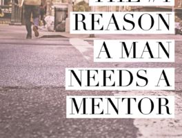 The #1 reason a man needs a mentor – COURAGE