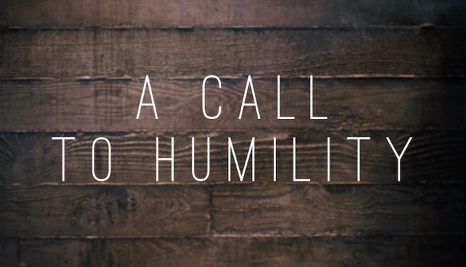 A Call to Humility