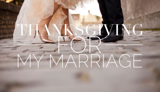 Thanksgiving…For My Marriage