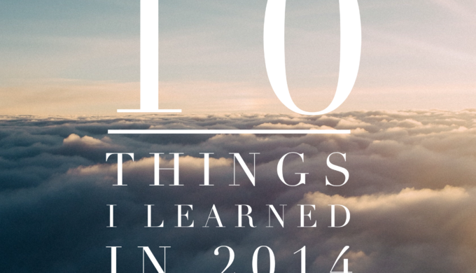 10 Things I Learned in 2014