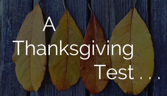A Thanksgiving Test . . .