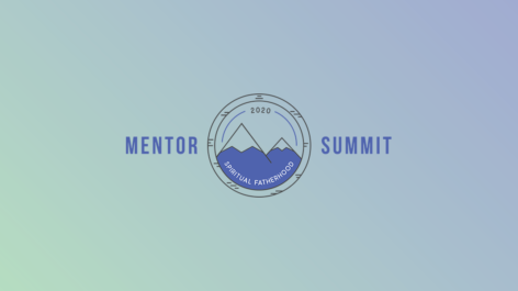 Mentor Summit 2020: Spiritual Fatherhood