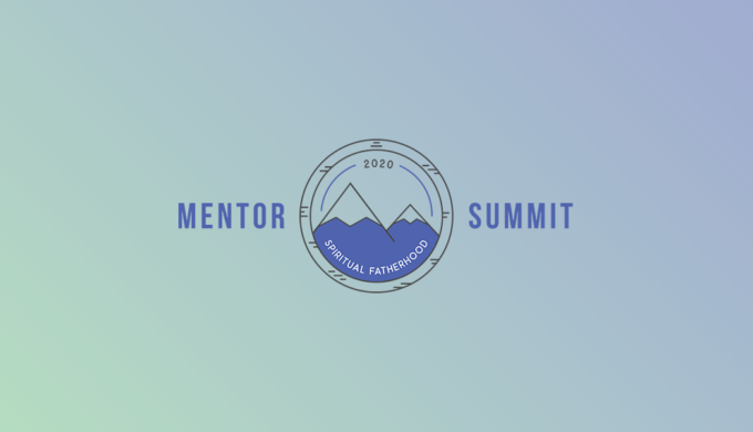 Mentor Summit 2020: Spiritual Fatherhood